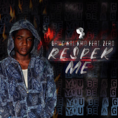 Ori'G'nal Kmd - Respek Me (feat. ZeRO)