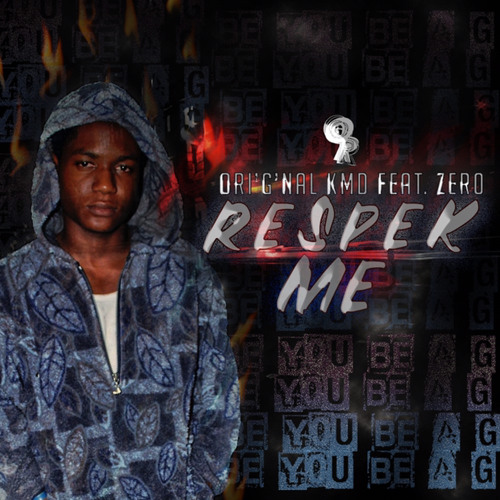 Ori'G'nal Kmd - Respek Me (feat. ZeRO)