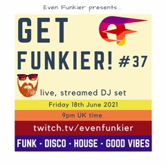 Get Funkier! #37 - 18th June 2021 (Livestream Recording)