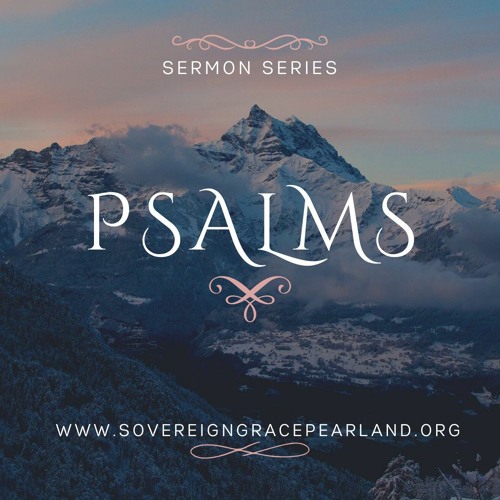 Sermon Series: Select Psalms