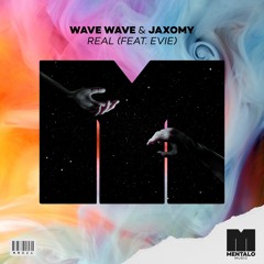 Wave Wave & Jaxomy - Real (feat. EVIE)