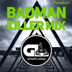 Gabillard Laurent - Badman (Killer Mix) [Explicit]