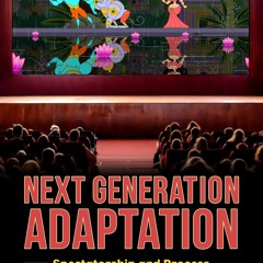 PDF✔read❤online Next Generation Adaptation: Spectatorship and Process