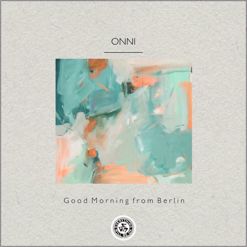 ONNI : Good Morning from Berlin