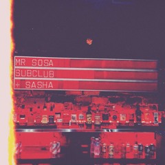 Mr. Sosa live from Sub Club 13/11/22