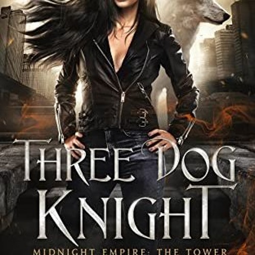 ( csHt ) Three Dog Knight (Midnight Empire: The Tower Book 2) by  Annabel Chase ( paoz )