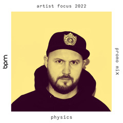 Physics - BPM Artist Focus June 2022 #12