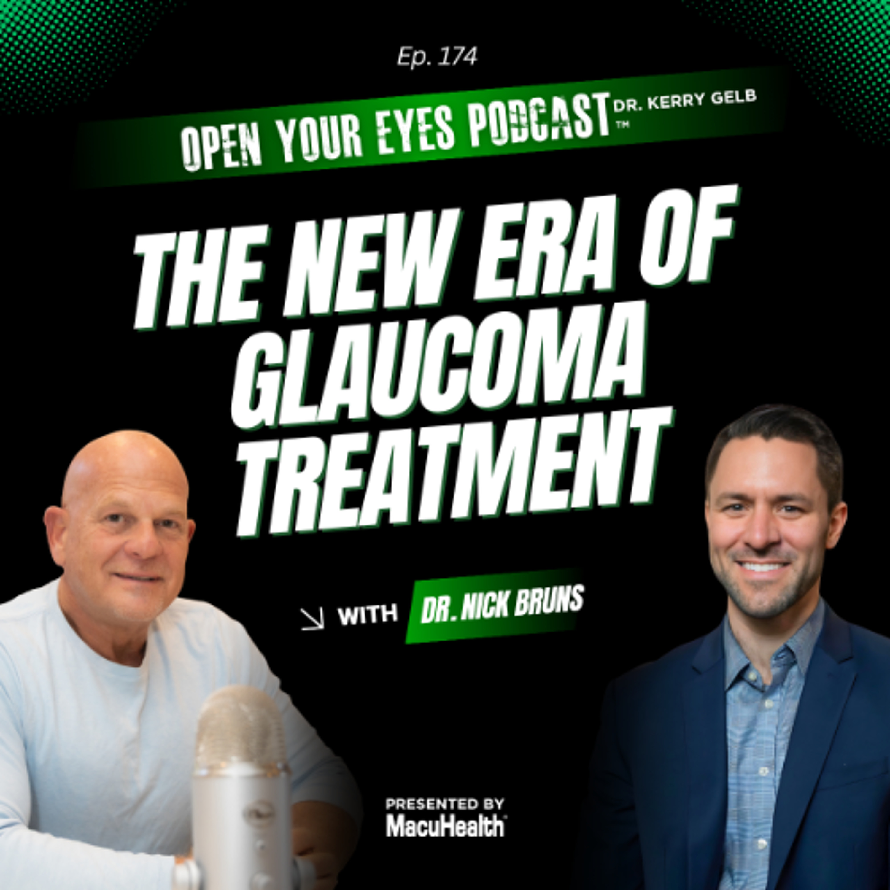 Ep. 174 "The New Era of Glaucoma Treatment" - Dr. Nick Bruns