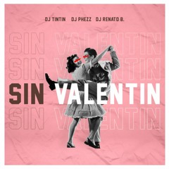 SIN VALENTIN ft. Dj Renato B