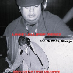 88.1 FM WCRX, Chicago ft. Louie 'Lollipop' Perez & Devastating Dennis 5 - 2-97' (Manny'z Tapez)