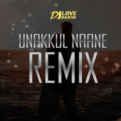 Unakkul Naane Remix
