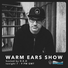 Warm Ears Show hosted by D.E.D @Bassdrive.com (20 Sep 20)