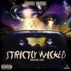 Humble Among - Strictly Wicked (Androponix Remix)