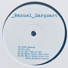 PREMIERE : Manuel Darquart - 89 When Things Were Fine (Demi Riquisimo Remix)