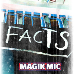 MAGIK - MIC - FACTS
