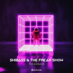 ShiBass & FreakShow - FreakBass  (Out Now)