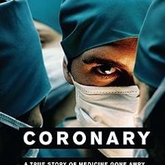 [Epub]$$ Coronary: A True Story of Medicine Gone Awry Online Book By  Stephen Klaidman (Author)