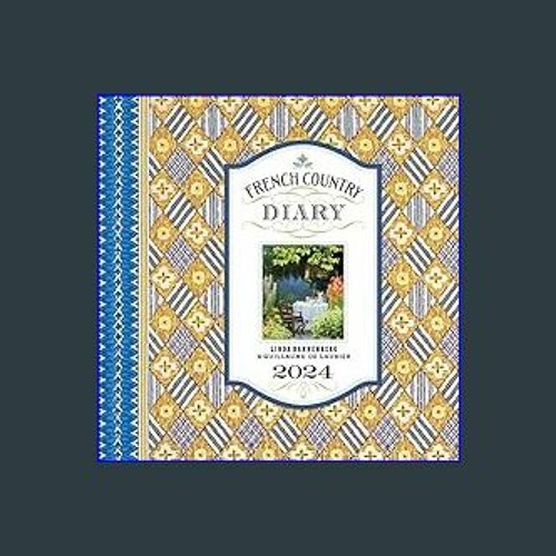 Stream ^Ebook 📚 French Country Diary 2024 Engagement Calendar Calendar