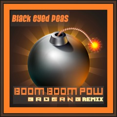 Boom Boom Pow - BadBANG Remix