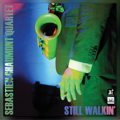 Still Walkin' (feat. Sebastien Chaumont, Olivier Slama, Sebastien Lamine & Max Miguel)