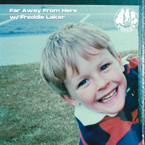Far Away From Here w/ Freddie Laker 04/12/25 - Voices Radio