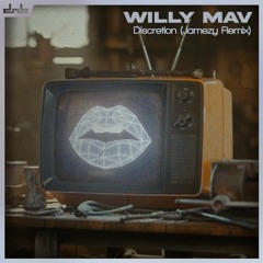 Willy Mav - Discretion (Jamezy Remix)