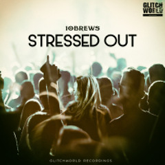 10BREWS - STRESSED OUT (Radio edit)
