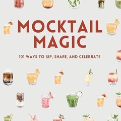 ❤read✔ Mocktail Magic: Recipe book for 101 easy, non-alcoholic drinks for all occasions