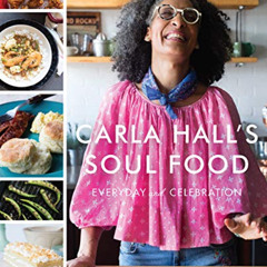 [READ] PDF 💔 Carla Hall's Soul Food: Everyday and Celebration by  Carla Hall &  Gene