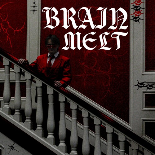 BRAIN MELT!