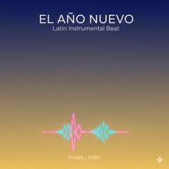 El Año Nuevo | Reggaeton Dembow Latin | Instrumental Beat | FreeDL - CCBY