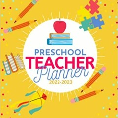 READ/DOWNLOAD*% Preschool Teacher Planner 2022-2023: Lesson plan book for preschool teachers | Acade