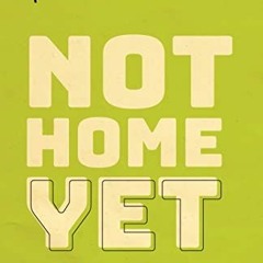 VIEW [EBOOK EPUB KINDLE PDF] Not Home Yet: Discovering Purpose and Joy This Side of Heaven by  Jorda