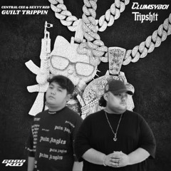 GUILT TRIPPIN (CLUMSYBOI & TRIPSHIT EDIT)