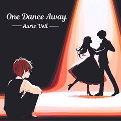 One Dance Away