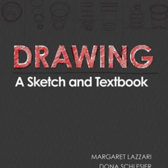 [ACCESS] EBOOK 💝 Drawing: A Sketch and Textbook by  Margaret Lazzari,Dona Schlesier,