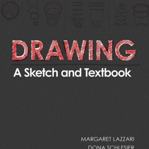 [FREE] KINDLE 📒 Drawing: A Sketch and Textbook by  Margaret Lazzari,Dona Schlesier,D