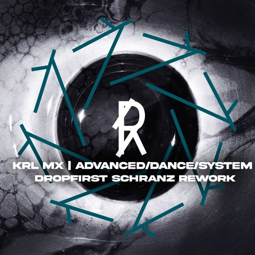 KRL MX - Advance Dance System (DROPFIRST Schranz Rework) FREE DOWNLOAD