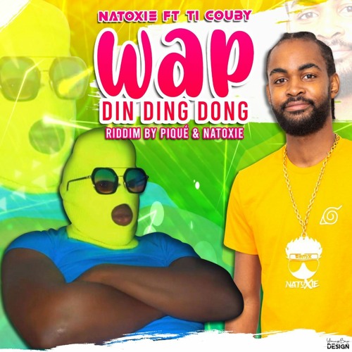 Natoxie Ft Ti Couby - Wap Din Ding Dong(Carnaval 2022)