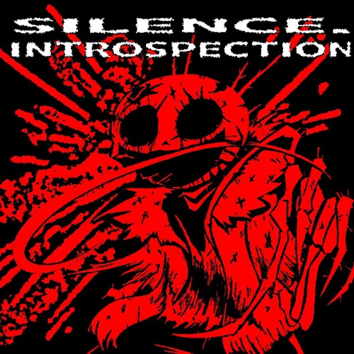 SILENCE. INTROSPECTION.