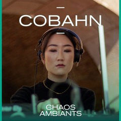 Cobahn [Les Chaos Ambiants]
