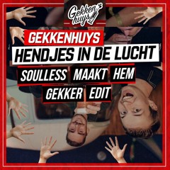 Gekkenhuys - Hendjes In De Lucht (Soulless Maakt Hem Gekker Edit)(Carnaval 2020)