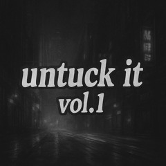 untuck it vol. 1