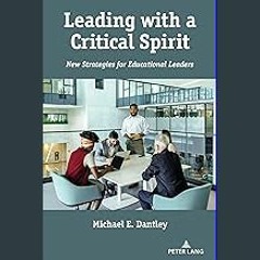 [READ EBOOK]$$ 📚 Leading with a Critical Spirit: New Strategies for Educational Leaders (Education