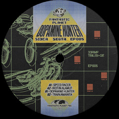 SEQTA - DOPAMINE HUNTER EP (FAN 005)