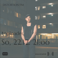 20241222 // [sic]nal - DISTORTION FM w/ toploader