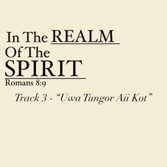 Uwa Tungor Aii Kot - Praiseleen ft. Zhikainah & GJ