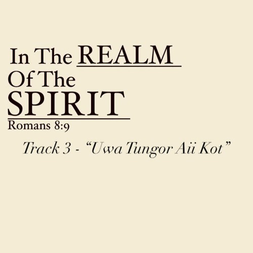 Uwa Tungor Aii Kot - Praiseleen ft. Zhikainah & GJ