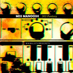 Miss Manoosh - 303 Fantasy (Acid Deep Tech)