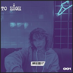 TO HIGH 001